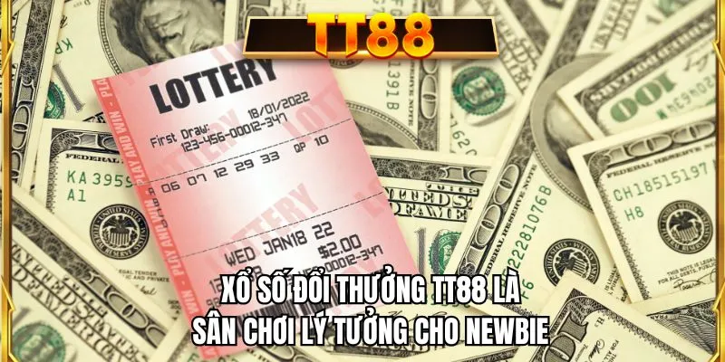 Xổ số đổi thưởng TT88 là sân chơi lý tưởng cho newbie